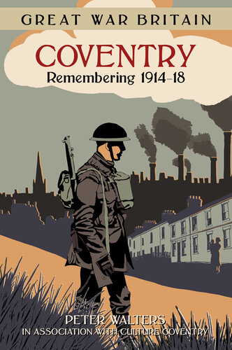Gwb Coventry Remembering 191418 Peter Walters In Association With Culture Coventry