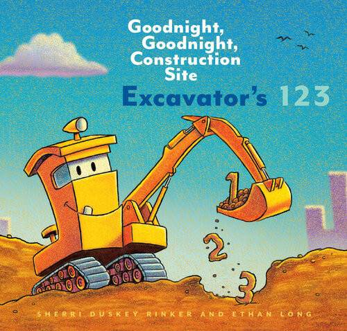 Excavators 123 Goodnight Goodnight Construction Site Sherri Duskey Rinker