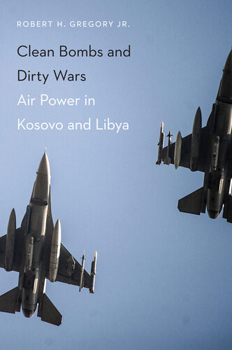 Clean Bombs And Dirty Wars Robert H Gregory Jr