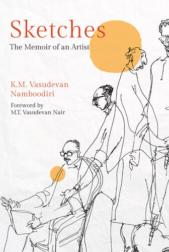 Sketches The Memoir Of An Artist K M Vasudevan Namboodiri