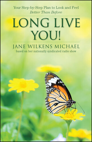 Long Live You A Stepbystep Plan To Look And Feel Better Than Before Jane Michael
