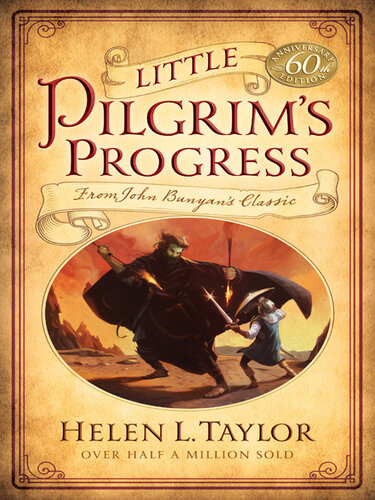 Little Pilgrims Progress From John Bunyans Classic Revised Helen L Taylor