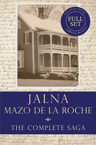 The Jalna Saga All Sixteen Books Of The Enduring Classic Series Mazo De La Roche