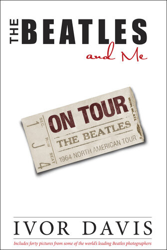 The Beatles And Me On Tour Ivor Davis