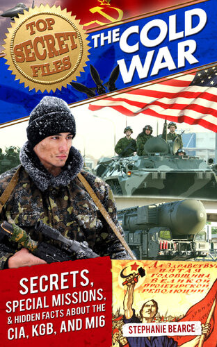 Top Secret Files The Cold War Stephanie Bearce