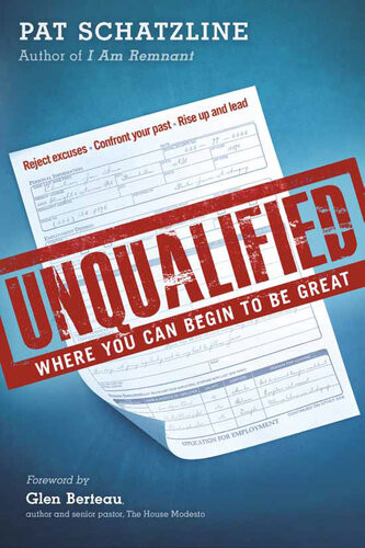 Unqualified Where You Can Begin To Be Great Pat Schatzline
