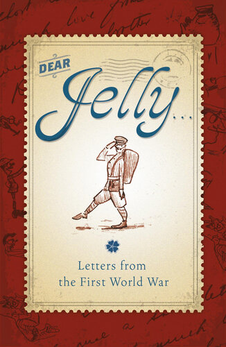 Dear Jelly Family Letters From The First World War Sarah Ridley