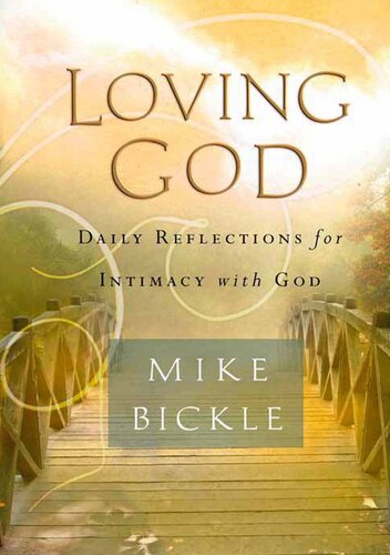 Loving God Daily Reflections For Intimacy With God Mike Bickle