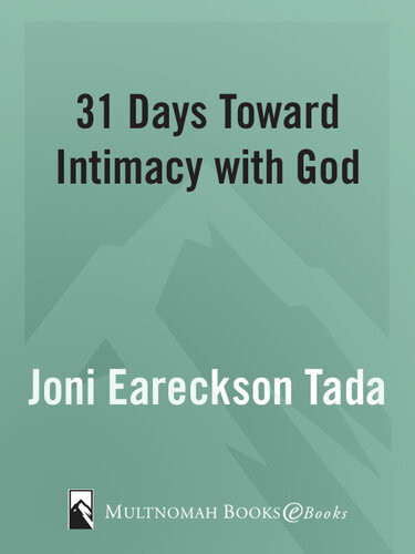 31 Days Toward Intimacy With God Joni Eareckson Tada