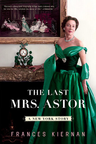 The Last Mrs Astor A New York Story Frances Kiernan