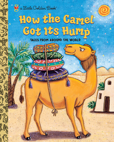 How The Camel Got Its Hump Justine Fontes Ron Fontes