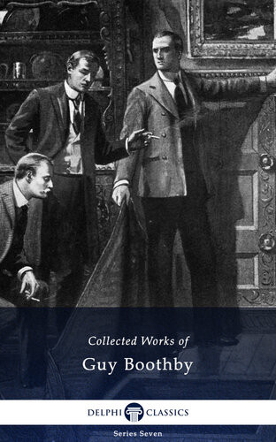 Delphi Collected Works Of Guy Boothby Illustrated Guy Boothby