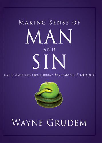 Making Sense Of Man And Sin Wayne A Grudem