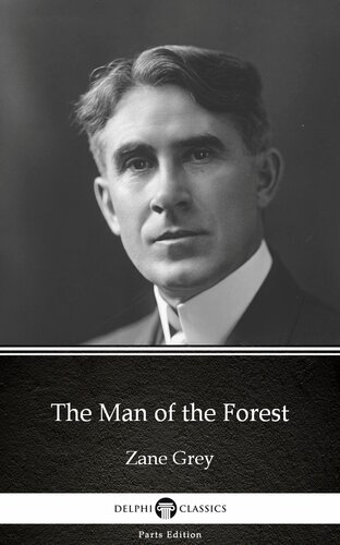 The Man Of The Forest Delphi Classics Illustrated Zane Grey