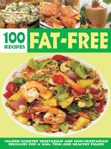 Over 100 Fatfree Recipes Caloriecounted Vegetarian And Nonvegetarian Delicacies For A Slim Trim And Healthy Figure 1st Edition Elizabeth Jyothi Mathew