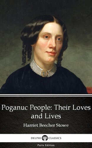 Poganuc People Their Loves And Lives By Harriet Beecher Stowedelphi Classics Illustrated Harriet Beecher Stowe