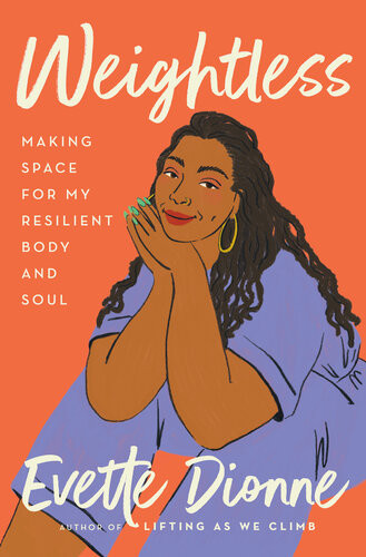 Weightless Making Space For My Resilient Body And Soul Evette Dionne