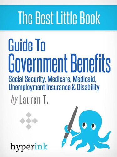 Guide To Government Benefits Social Security Medicare Medicaid Unemployment Insurance Disability Lauren T
