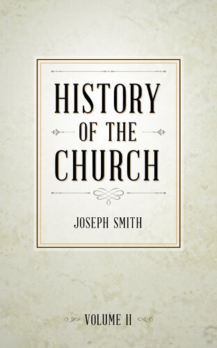History Of The Church Of Jesus Christ Of Latterday Saints Volume 2 Joseph Smith