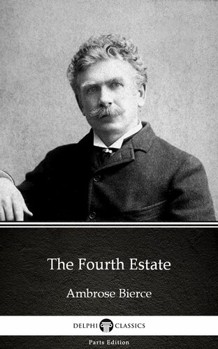 The Fourth Estate By Ambrose Bierce Illustrated Ambrose Bierce