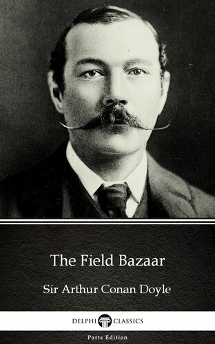The Field Bazaar By Sir Arthur Conan Doyle Illustrated Sir Arthur Conan Doyle