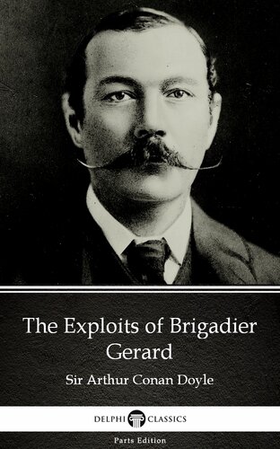 The Exploits Of Brigadier Gerard By Sir Arthur Conan Doyle Illustrated Sir Arthur Conan Doyle