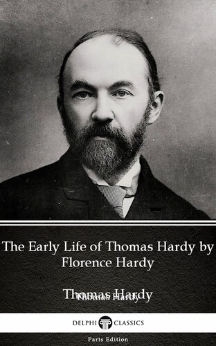The Early Life Of Thomas Hardy By Florence Hardy Illustrated Thomas Hardy