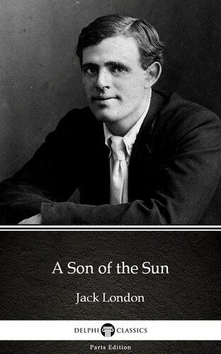 A Son Of The Sun By Jack London Illustrated Jack London