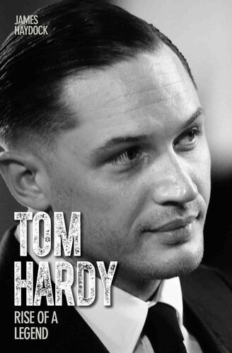Tom Hardyrise Of A Legend James Haydock
