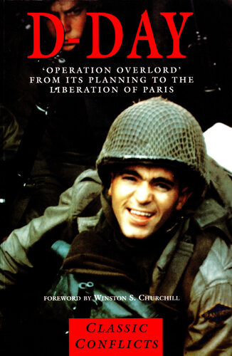 Dday Operation Overlord From Its Planning To The Liberation Of Paris Winston Churchill