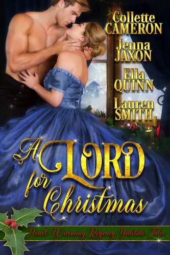 A Lord For Christmas Heartwarming Regency Yuletide Tales Lauren Smith Collette Cameron Ella Quinn Jenna Jaxon