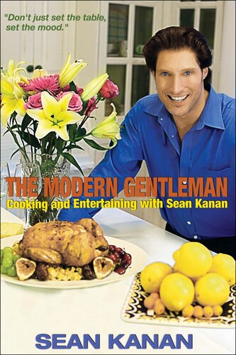 The Modern Gentleman Cooking And Entertaining With Sean Kanan Sean Kanan