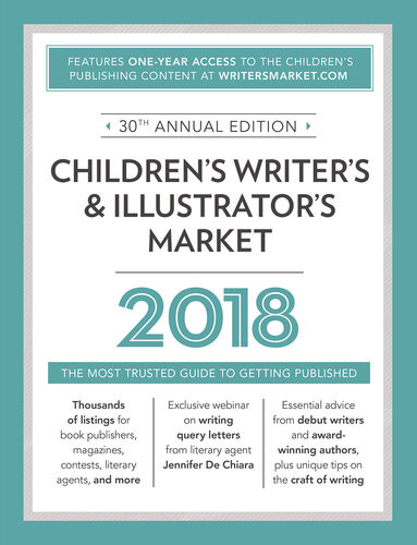 Childrens Writers Illustrators Market 2018 The Most Trusted Guide To Getting Published Cris Freese