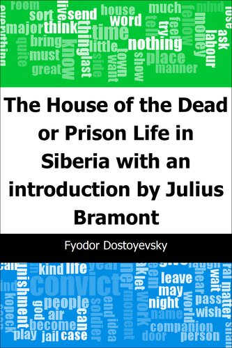 The House Of The Dead Or Prison Life In Siberia With An Introduction By Julius Bramont Fyodor Dostoyevsky