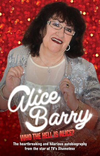 Who The Hell Is Alice My Storyalice Barry Alice Barry