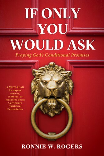 If Only You Would Ask Praying Gods Conditional Promises Ronnie W Rogers