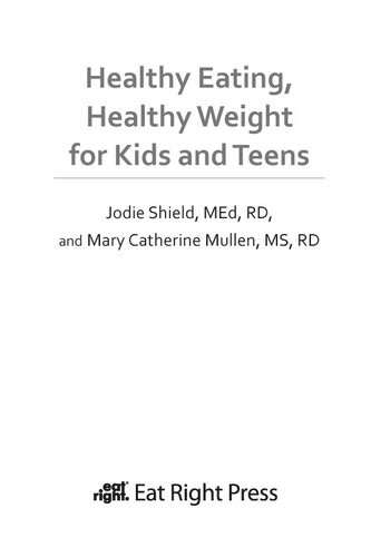 Healthy Eating Healthy Weight For Kids And Teens Jodie Shield Mary Catherine Mullen