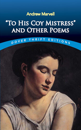 To His Coy Mistress And Other Poems Andrew Marvell