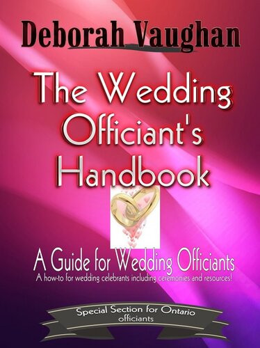 The Wedding Officiants Handbook A Howto For Wedding Celebrants Including Ceremonies And Resources Deborah L Vaughan