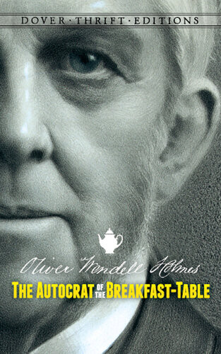 The Autocrat Of The Breakfasttable Oliver Wendell Holmes