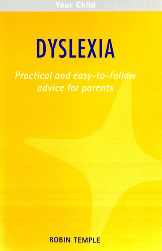 Dyslexia Practical And Easytofollow Advice For Parents Robin Temple
