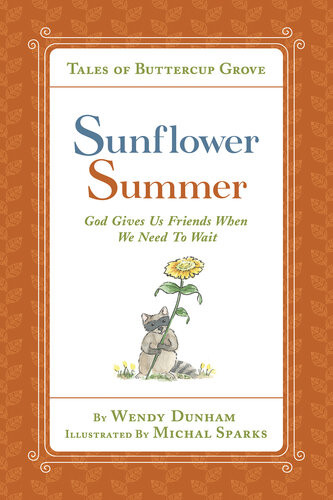 Sunflower Summer God Gives Us Friends When We Need To Wait Wendy Dunham