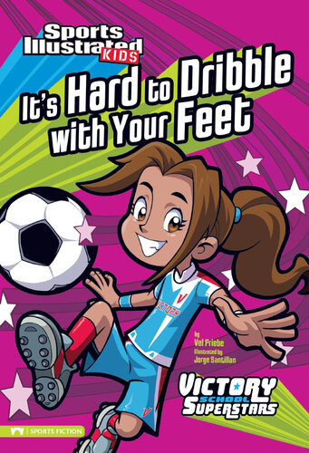 Its Hard To Dribble With Your Feet Val Priebe