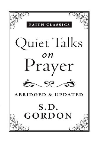 Quiet Talks On Prayer S D Gordon