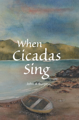 When Cicadas Sing John A Burgess
