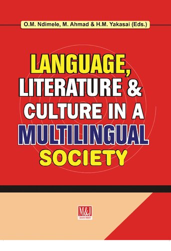 Language Literature Culture In A Multilingual Society Ozomekuri Ndimele Mustapha Ahmad Hafizu Miko Yakasai