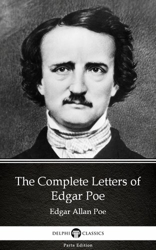 The Complete Letters Of Edgar Poe By Edgar Allan Poedelphi Classics Illustrated Edgar Allan Poe
