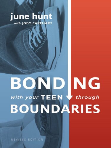 Bonding With Your Teen Through Boundaries Revised June Hunt