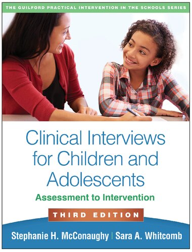 Clinical Interviews For Children And Adolescents Assessment To Intervention The Guilford Practical Intervention In The Schools Series 3rd Edition Stephanie H Mcconaughy