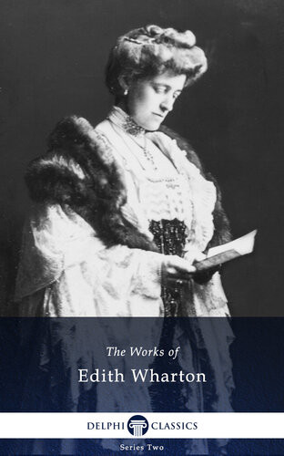 Delphi Collected Works Of Edith Wharton Illustrated Edith Wharton
